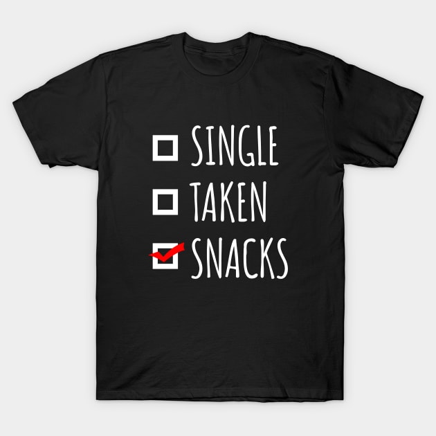 Single Taken Snacks T-Shirt by LunaMay